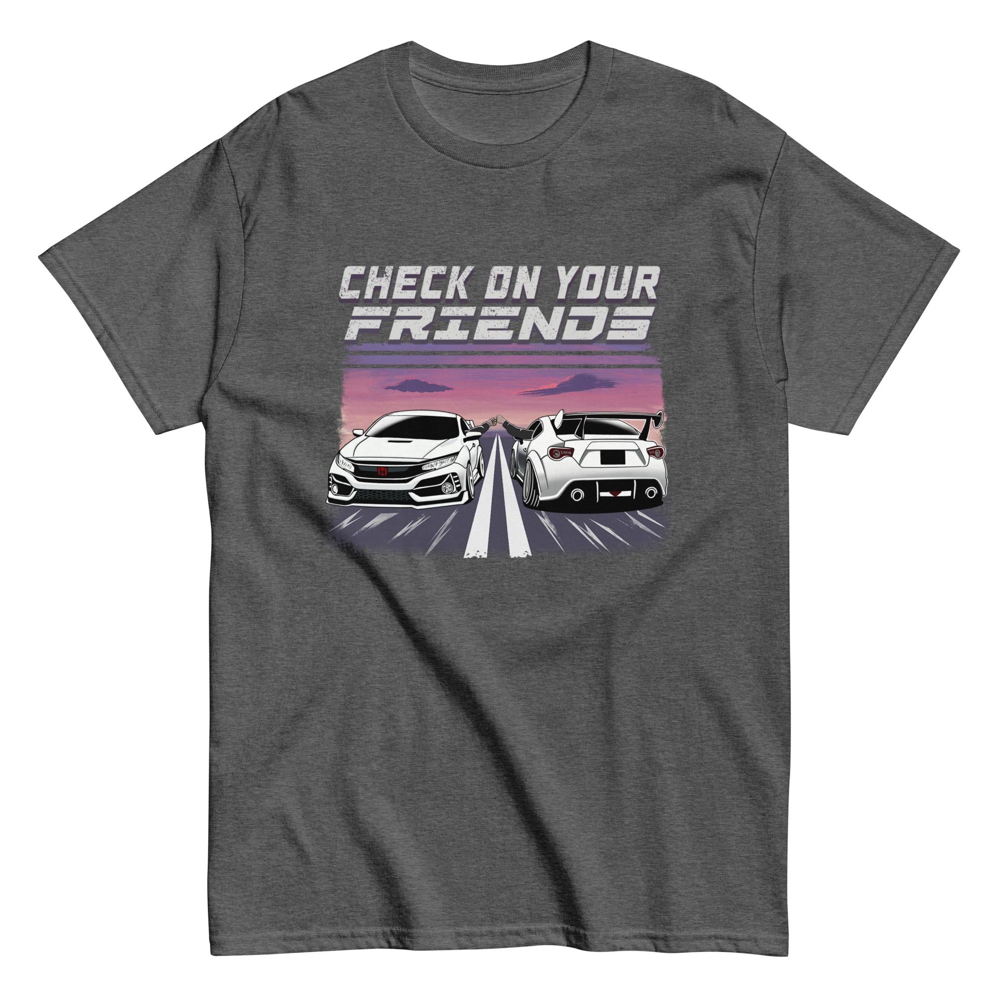 Check on your friends Car Enthusiasts BRZ Civic GT86 Suicide Awareness Car Culture JDM Unisex T Shirt