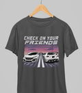 Check on Your Friends Car Enthusiast T-Shirt: JDM Car Culture